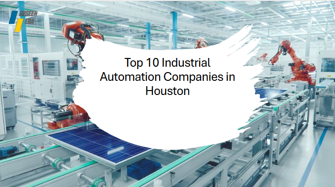 Top 10 Industrial Automation Companies in Houston
